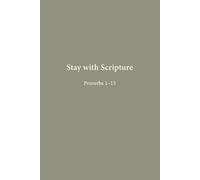 Proverbs 1-15: Foundations of Wisdom (Stay with Scripture)