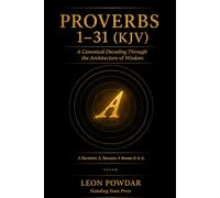 Proverbs 1-31 (KJV): A Canonical Decoding Through the Romantic Philosophy of the Living Soul