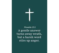 Proverbs 15:1 - A Gentle Answer Turns Away Wrath - Bible Verse Notebook: 120 Lined Blank Pages at 6 x 9 Inches