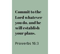 Proverbs 16:3 - Commit to the Lord, whatever you do, and he will establish your plans- Notebook - 6"x9" Portable Christian Notebook with Hope Based ... & ... of Hope: Notebook with Bible Quotes