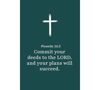 Proverbs 16:3 - Commit Your Deeds to the Lord - Bible Verse Notebook: 120 Lined Blank Pages at 6 x 9 Inches