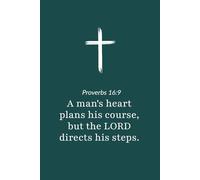 Proverbs 16:9 - A Man Plans but the Lord Directs His Steps - Bible Verse Notebook: 120 Lined Blank Pages at 6 x 9 Inches