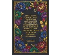 Proverbs 3:5-6 Notebook: 200 Lined Pages - A Christian Notebook for Women & Men of Faith | Trust in the Lord Journal for Prayer, Bible Study Notes, ... Lists, Sermon Notes & Inspirational Writing