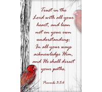 Proverbs 3:5-6: Trust in the Lord with all thine heart; and lean not unto thine own understanding. In all thy ways acknowledge him, and he shall direct thy paths.- Journal Book - Beautiful Red Bird