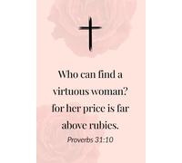 Proverbs 31:10 - Proverbs 31 Woman Gifts - Lined Notebook for Christian Mom and Women of Faith: 120 Lined Blank Pages at 6 x 9 Inches