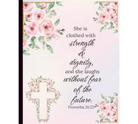 Proverbs 31:25 "She is clothed with strength & dignity" | Christian Floral Notebook | Faith-Based Journal for Women | 120 Ruled Pages