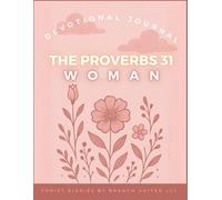 Proverbs 31 Woman: 21 Day Devotional Journal
