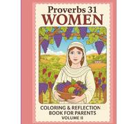 Proverbs 31 Women Coloring & Reflection Book for Parents (Volume II): God’s Covenant Keeper Series | Scripture, Bible Study Prompts, and Devotional Coloring for Moms, Aunties & Mentors