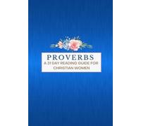 PROVERBS: A 31-Day Bible Reading Journal for Christian Women