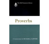 Proverbs: A Commentary (The Old Testament Library)