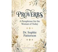 PROVERBS: A Paraphrase for the Woman of Today