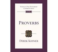 Proverbs: An Introduction and Survey: No. 17 (Tyndale Old Testament Commentary)