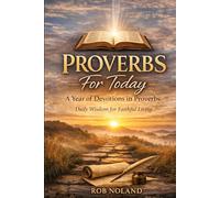 Proverbs For Today: 365 Daily Reflections based on the book of Proverbs