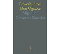 Proverbs From Don Quixote: Hundreds of sayings from Cervantes with clear translations and cultural notes