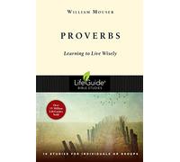 Proverbs: Learning to Live Wisely (Lifeguide(r) Bible Studies)