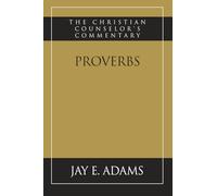 Proverbs (The Christian Counselor's Commentary)