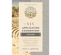 Proverbs: The NIV Application Commentary : From Biblical Text...to Contemporary Life