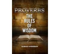 Proverbs: The Rules of Wisdom