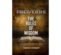 Proverbs: The Rules of Wisdom