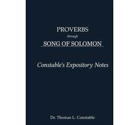 Proverbs through Song of Solomon (Constable's Expository Notes)