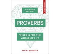 Proverbs: Wisdom for the Whole of Life: 4 (The Gateway Seven Series)