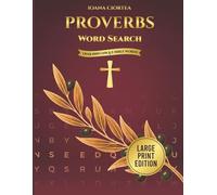 Proverbs Word Search: 48 Large Print Bible Puzzles Inspired by Proverbs, Senior Brain Health, Relaxation and Scripture-Based Reflection (Golden Verse Edition)