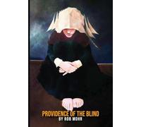 PROVIDENCE OF THE BLIND: A WORLD LOST IN DARKNESS