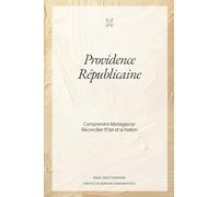 Providence Républicaine: Pourquoi les réformes échouent à Madagascar et comment refonder l’État par l’éthique