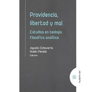 Providencia Libertad Y Mal. Estudios En Teologia Filosofica