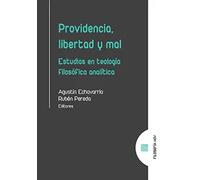 Providencia, libertad y mal | Varios Autores , Agustín Echavarría, Rubén Pereda