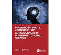 Providing Integrity, Awareness, and Consciousness in Distributed Dynamic Systems