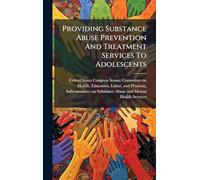 Providing Substance Abuse Prevention And Treatment Services To Adolescents