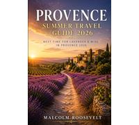 Province Summer Travel Guide 2026: Best Time for Lavender & Wine in Provence 2026