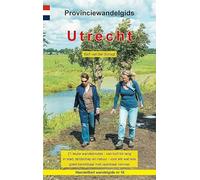 Provinciewandelgids Utrecht: 21 leuke wandelroutes - van kort tot lang - in stad, landschap en natuur - voor elk wat wils - goed bereikbaar met openbaar vervoer
