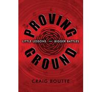 Proving Ground: Little Lessons for Bigger Battles