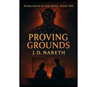 Proving Grounds: Scholarium of the Nexus - Book 2