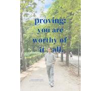 "Proving: You Are Worthy Of It All": A Spoken-Word Poetry Collection