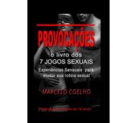 Provocações: Livro dos 7 Jogos Sexuais: Experiências Sensuais Para Mudar Sua Rotina Sexual