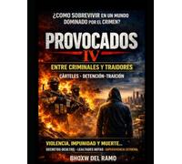 PROVOCADOS IV: Cómo la corrupción, el miedo y la impunidad convierten la provocación criminal en un sistema de control social: 4