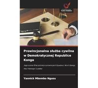 Prowincjonalna służba cywilna w Demokratycznej Republice Konga: Jego ocena 18 lat później w prowincjach Equateur, Nord-Ubangi, Haut-Katanga i Lualaba