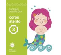 Proxecto Alas - Corpo atento - 3 anos. Caderno de bitácora (INFANTIL)