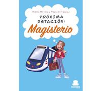 PRÓXIMA ESTACIÓN: MAGISTERIO