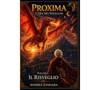 Proxima - L'era dei Sygillum: Il risveglio - Vol.1