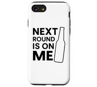 Próxima ronda está en mí Fiesta de beber cerveza divertida Bar Hopping Carcasa para iPhone SE (2020) / 7 / 8
