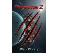 Proxima Z - The Awakening. The Explosive Brand New Zombie Sci-fi Thriller Series.: The 'Must Read' Book 1 of the 2026 Proxima Z Series.