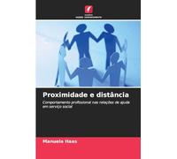 Proximidade e distância: Comportamento profissional nas relações de ajuda em serviço social