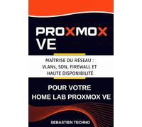 Proxmox - Maîtrise du réseau: VLANs, SDN, Firewall et Haute Disponibilité pour votre Home Lab Proxmox VE