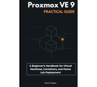 Proxmox VE 9 Practical Guide: A Beginner’s Handbook for Virtual Machines, Containers, and Home Lab Deployment
