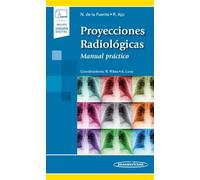 Proyecciones Radiológicas: Manual práctico