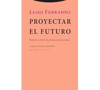 Proyectar el futuro: Por un constitucionalismo global (Estructuras y procesos. Derecho)
